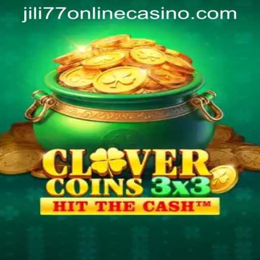 Exploring the Thrills of Clovercoin3x3 at JILI77 ONLINE CASINO