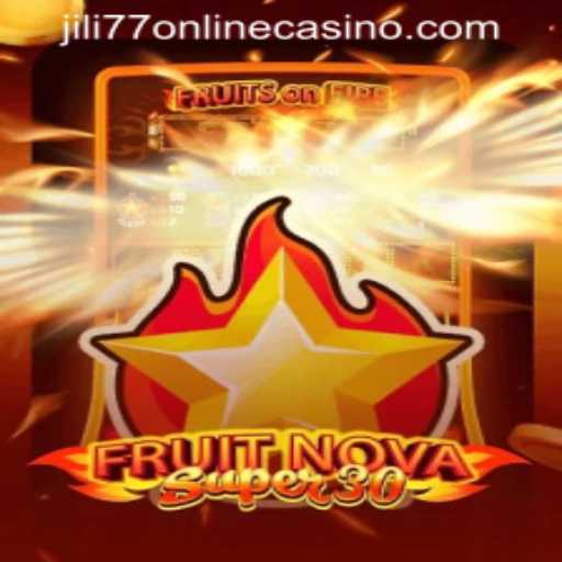 Exploring FruitrNovaSupe30: The Vibrant Slot Game from JILI77 Online Casino
