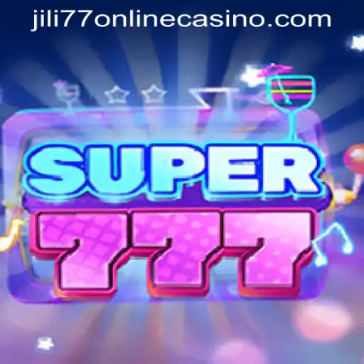 Explore the Thrilling World of Super777 at JILI77 Online Casino